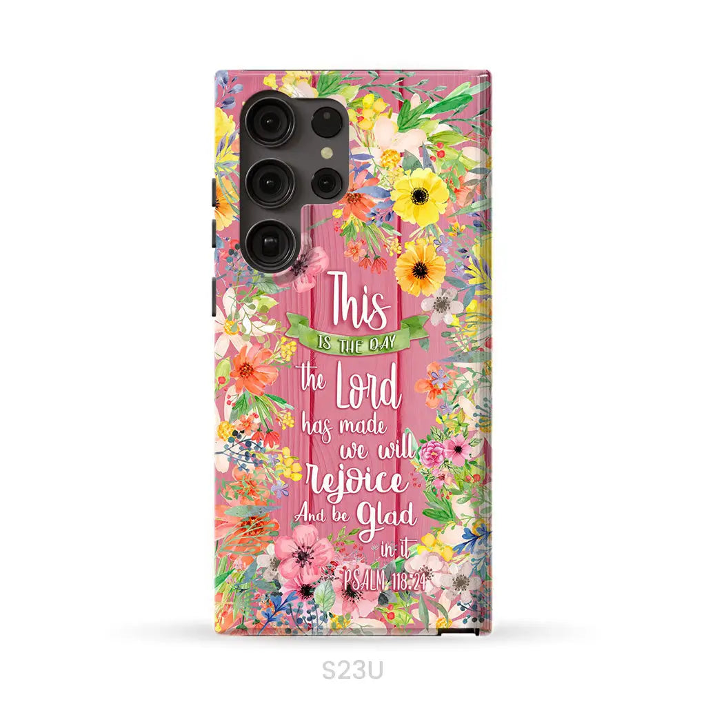 Christian phone cases: This is the day the Lord has made Psalm 118:24 phone case Samsung Galaxy S23 Ultra / Tough Case