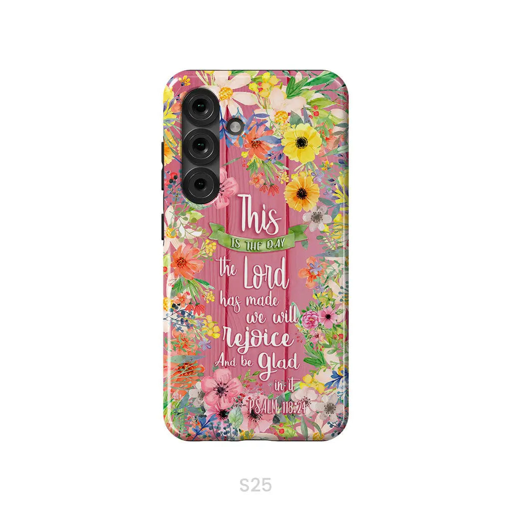 Christian phone cases: This is the day the Lord has made Psalm 118:24 phone case Samsung Galaxy S25 / Tough Case