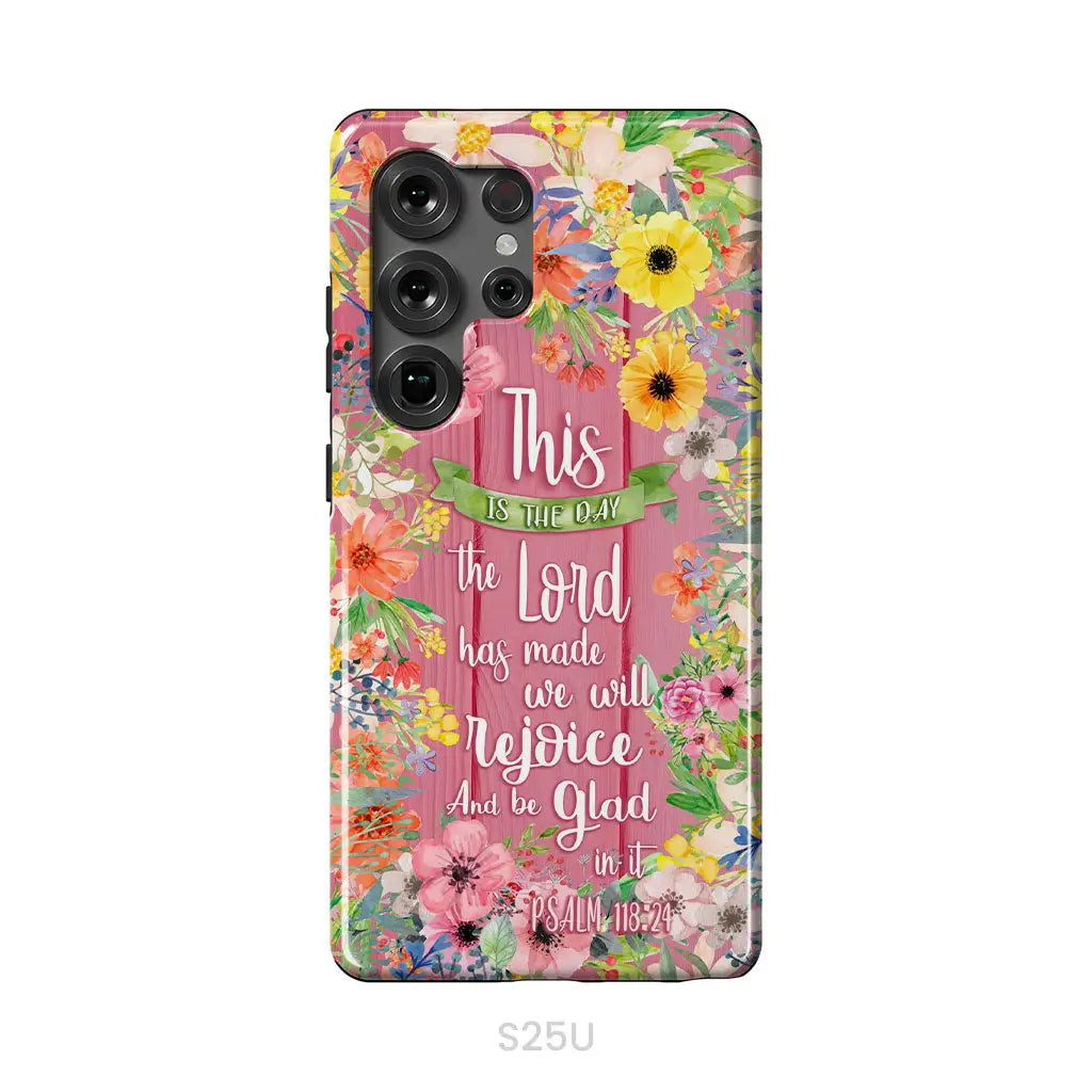 Christian phone cases: This is the day the Lord has made Psalm 118:24 phone case Samsung Galaxy S25 Ultra / Tough Case