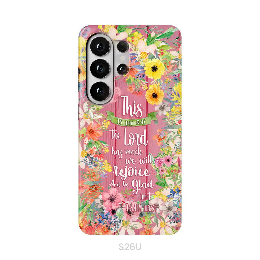 Christian phone cases: This is the day the Lord has made Psalm 118:24 phone case Samsung Galaxy S26 Ultra / Tough Case