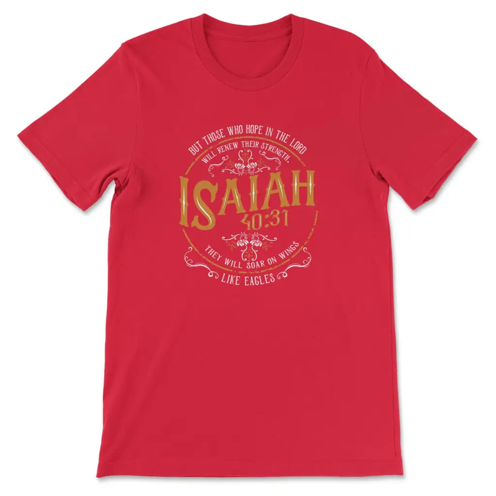 Christian t-shirts: Isaiah 40:31 Those who hope in the Lord t-shirt Red / S