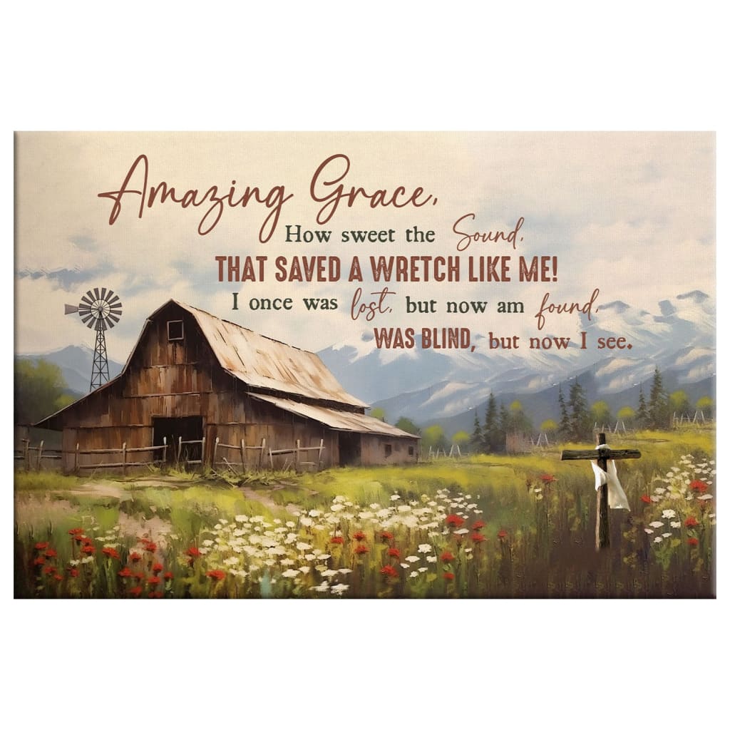 Christian decor with old barn and flowers, inspired by "Amazing Grace How Sweet the Sound" hymn.