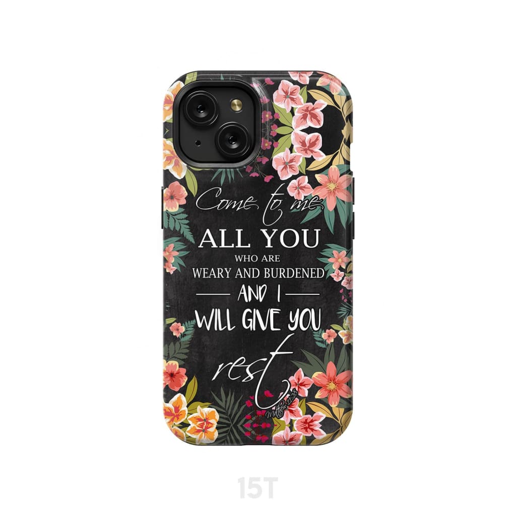 Come to me all who are weary Matthew 11:28 Christian phone case iPhone 15 / Tough