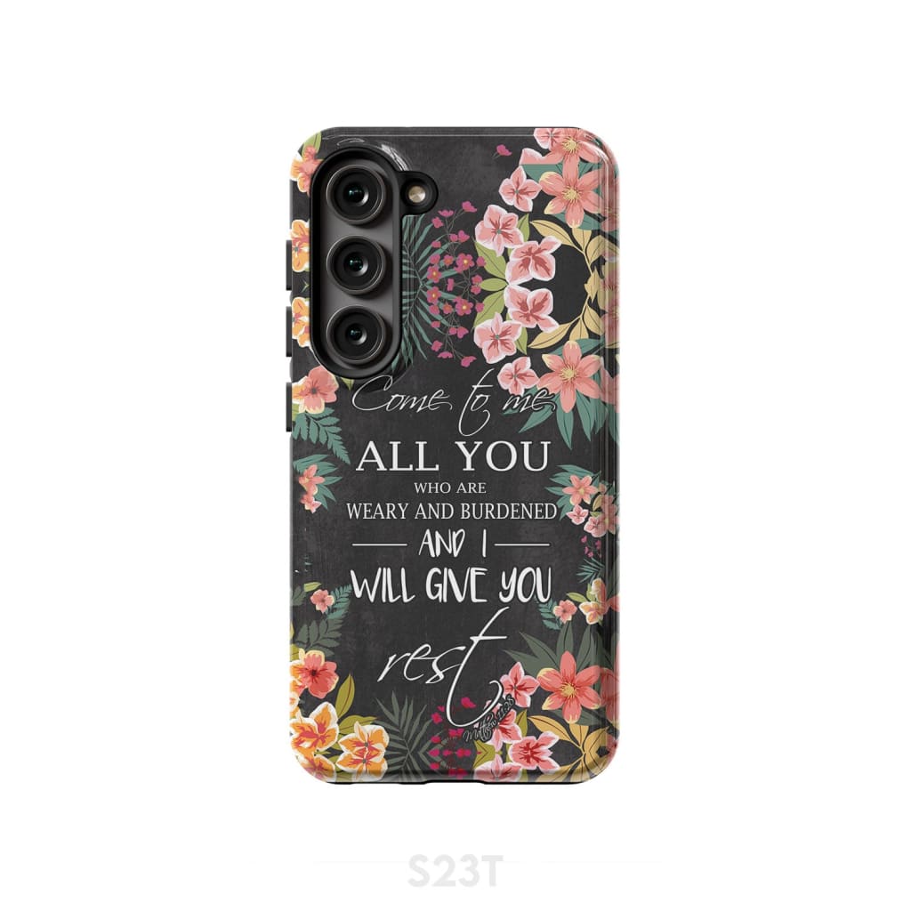 Come to me all who are weary Matthew 11:28 Christian phone case Samsung Galaxy S23 (Not for FE) / Tough