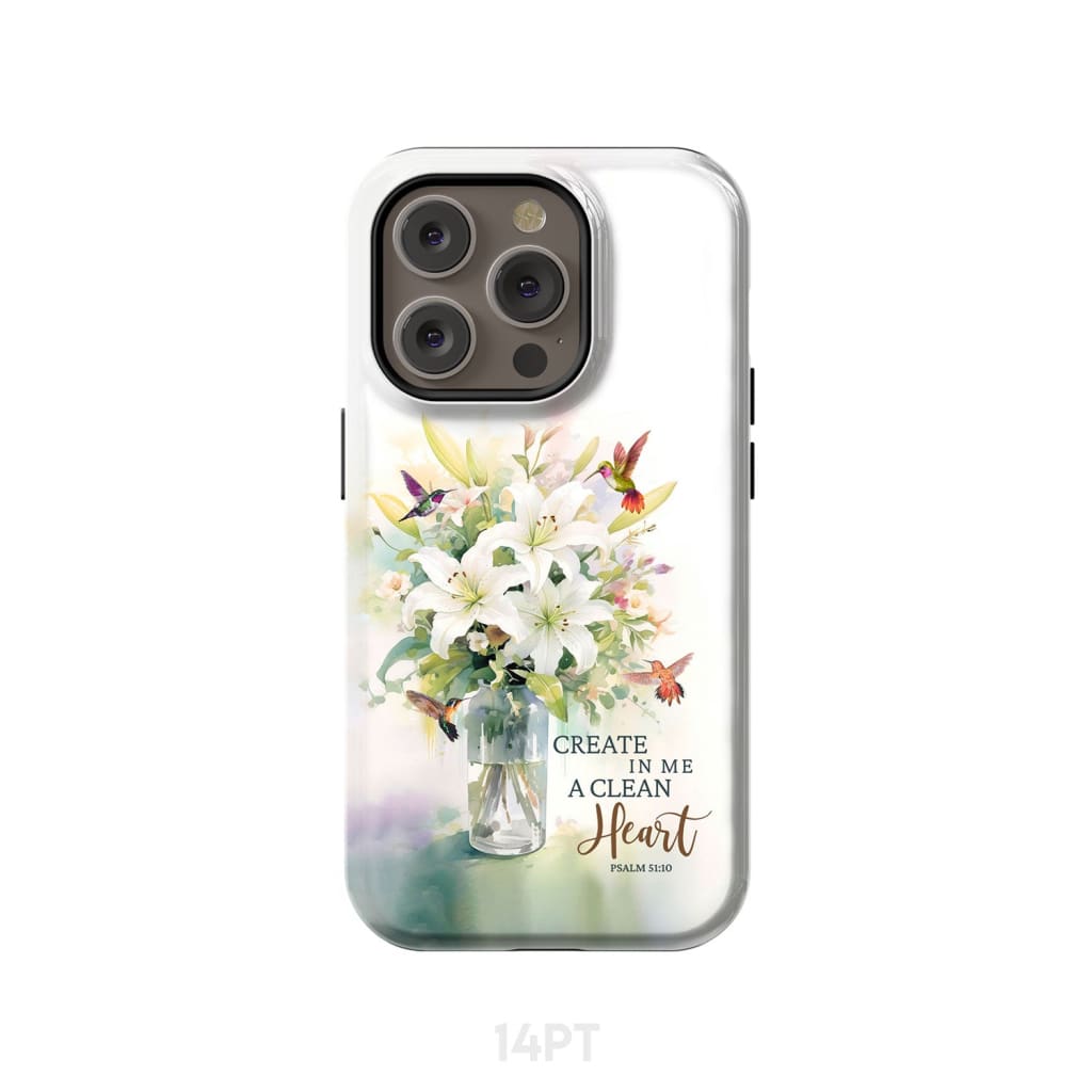 Create in me a clean heart Psalm 51:10 Bible verse phone case iPhone 14 Pro / Tough