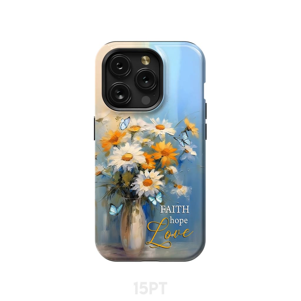 Faith Hope Love Butterflies Daisies in a Vase Phone Case iPhone 15 Pro / Tough