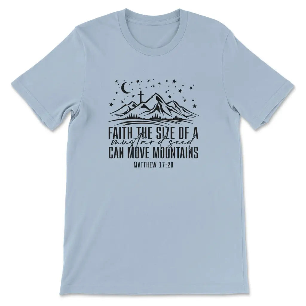 Faith the size of a mustard seed can move mountains Women’s t-shirt Light Blue / S