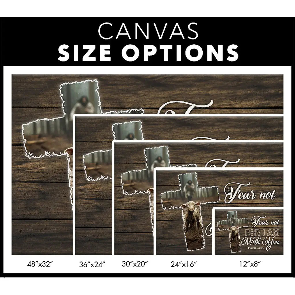 Christian canvas print featuring Isaiah 41:10, "Fear Not for I Am with You," with a cross, lost sheep, and Jesus, ideal inspirational wall art / size options.