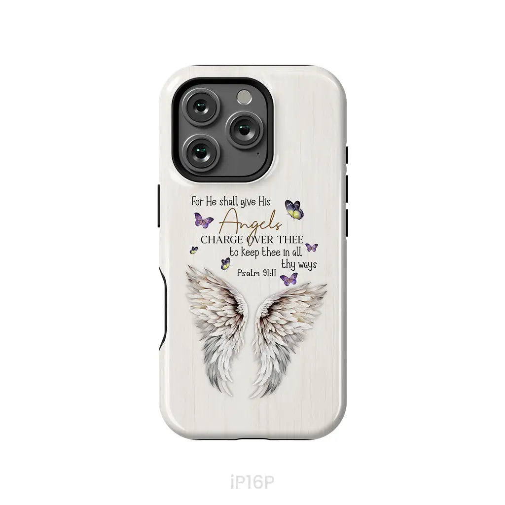 For He Shall Give His Angels Charge Over Thee Psalm 91:11 Phone Case iPhone 16 Pro / Tough Case