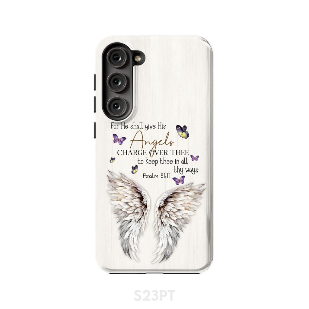 For he shall give his angels charge over thee Psalm 91:11 Phone Case Samsung Galaxy S23 Plus / Tough