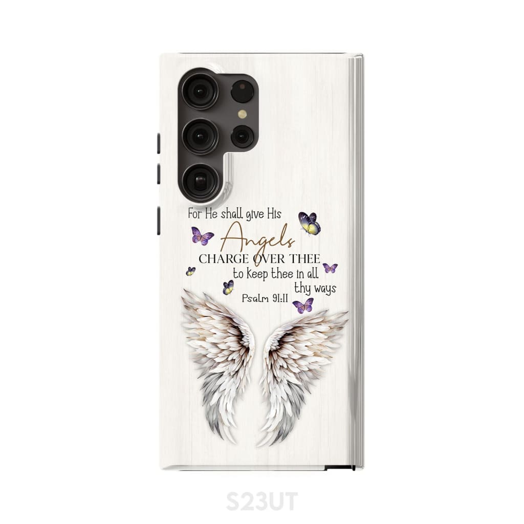 For he shall give his angels charge over thee Psalm 91:11 Phone Case Samsung Galaxy S23 Ultra / Tough