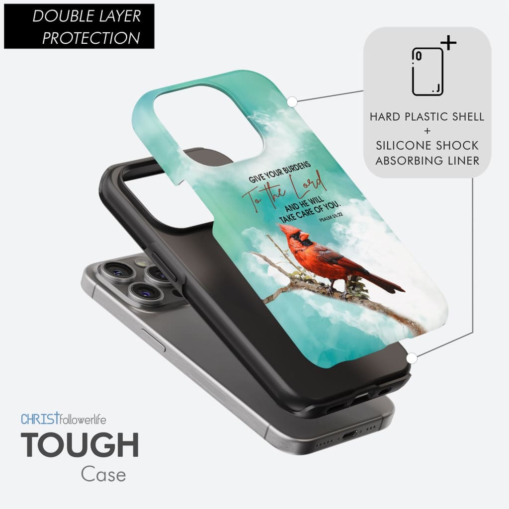 Give Your Burdens to the Lord Psalm 55:22 Cardinal Bird Phone Case