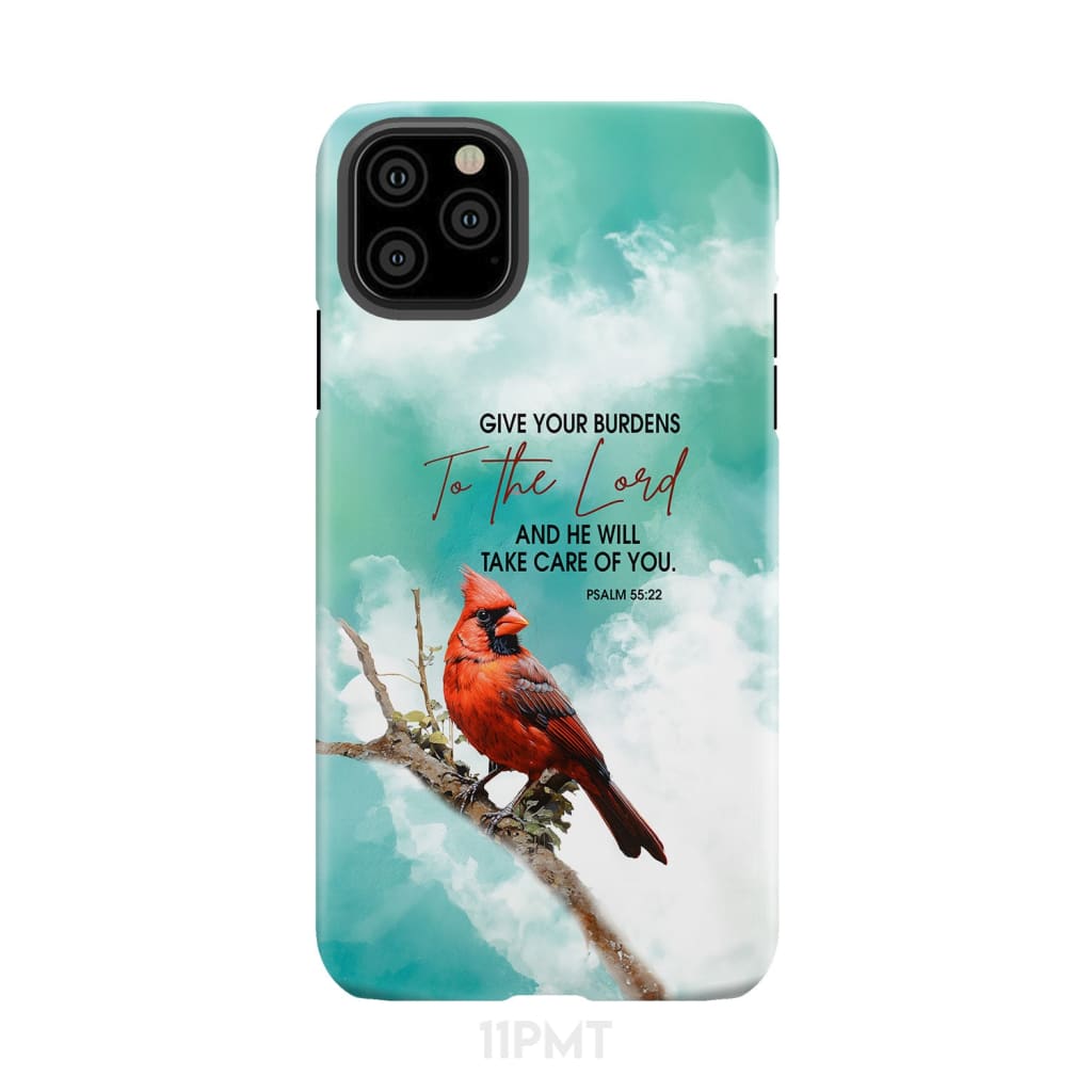 Give Your Burdens to the Lord Psalm 55:22 Cardinal Bird Phone Case iPhone 11 Pro Max / Tough