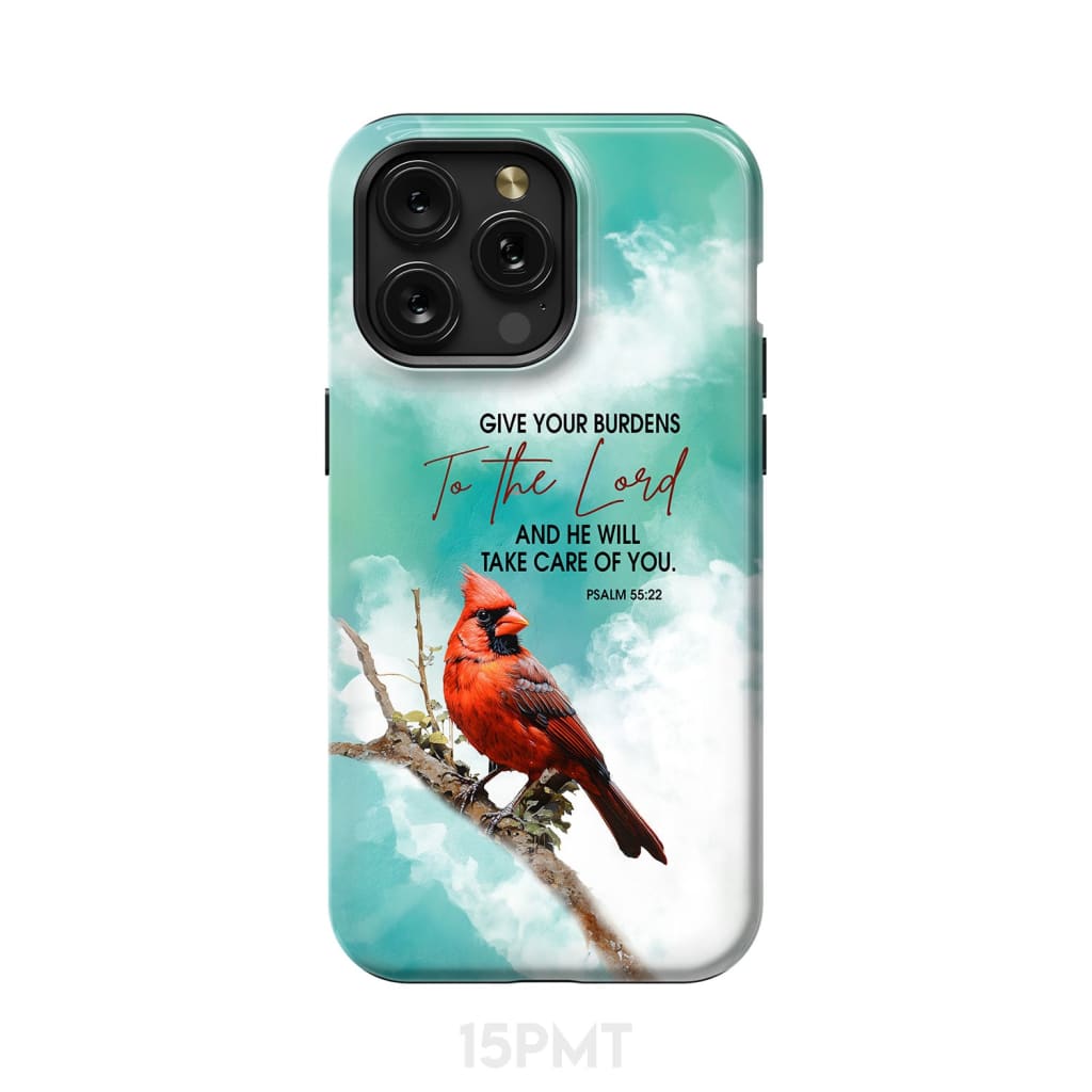Give Your Burdens to the Lord Psalm 55:22 Cardinal Bird Phone Case iPhone 15 Pro Max / Tough