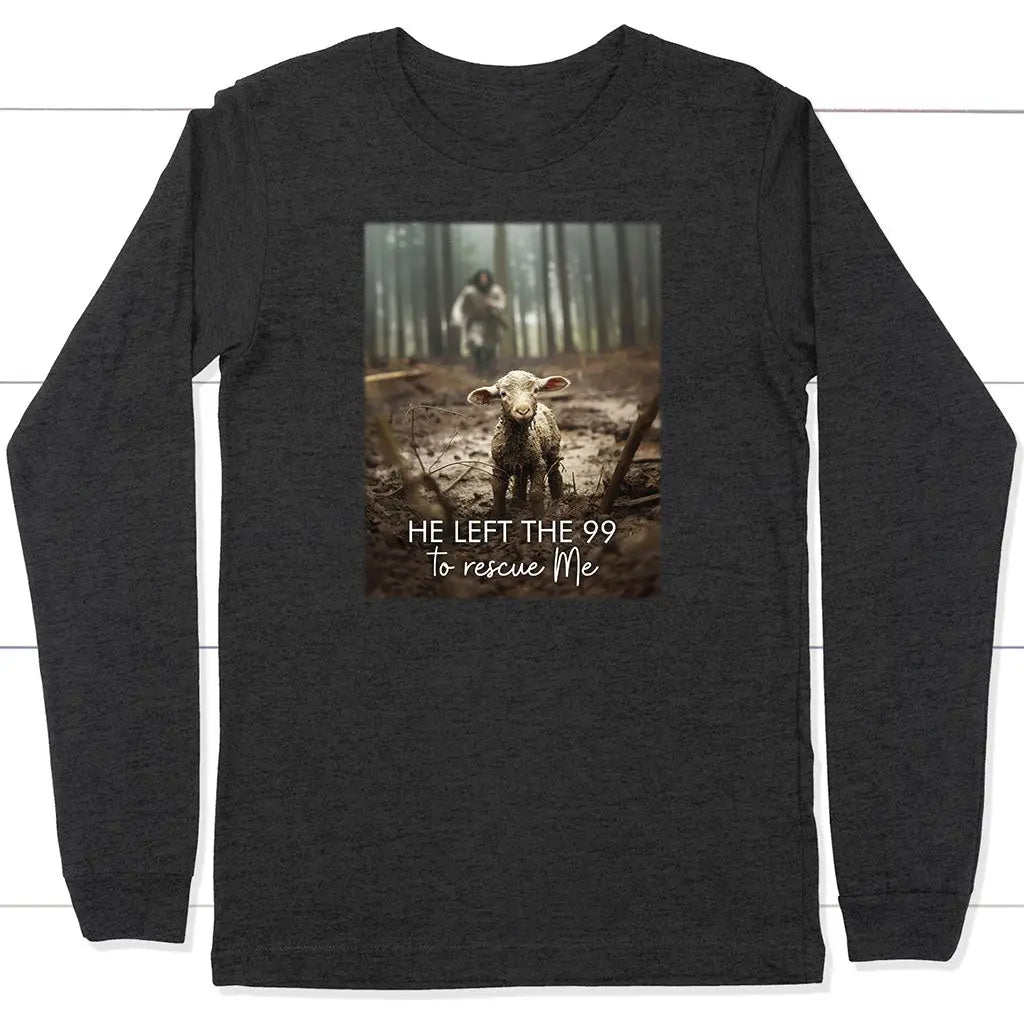 He Left the 99 to Rescue Me Jesus and Lost Sheep Long Sleeve Shirt Dark Grey Heather / S
