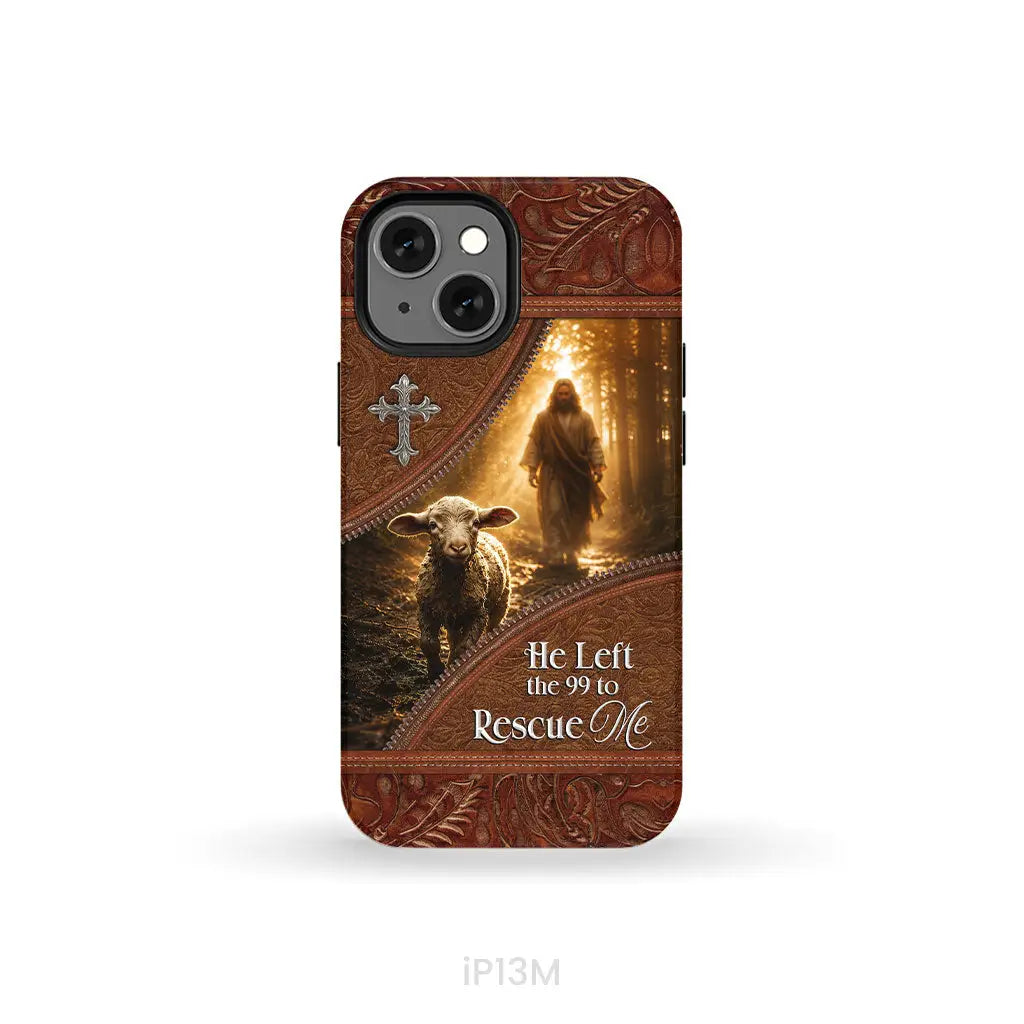 He Left the 99 to Rescue Me Phone Case iPhone 13 Mini / Tough Case