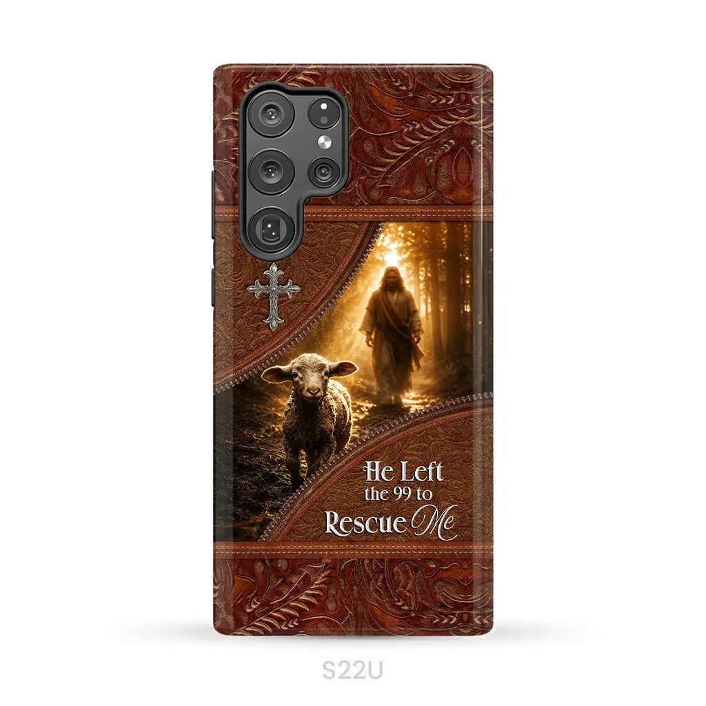 He Left the 99 to Rescue Me Phone Case Samsung Galaxy S22 Ultra / Tough Case