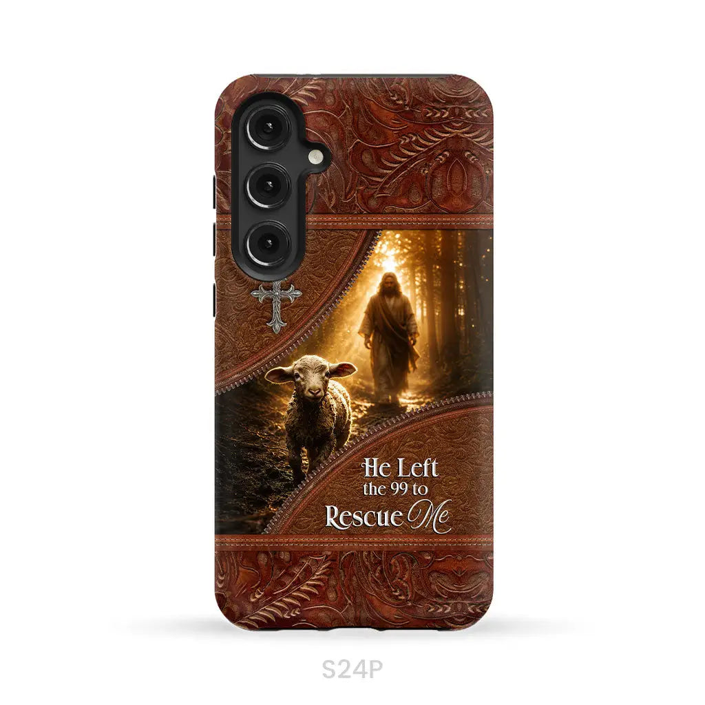 He Left the 99 to Rescue Me Phone Case Samsung Galaxy S24 Plus / Tough Case