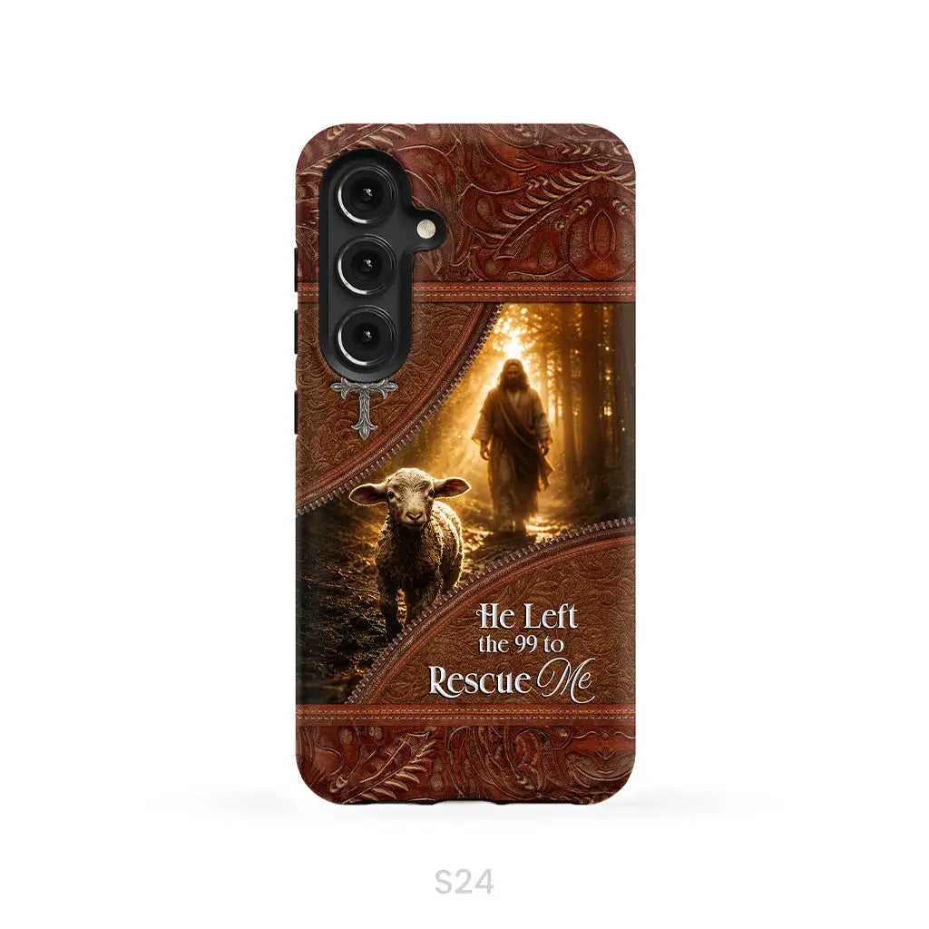 He Left the 99 to Rescue Me Phone Case Samsung Galaxy S24 / Tough Case