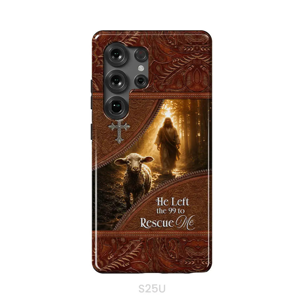 He Left the 99 to Rescue Me Phone Case Samsung Galaxy S25 Ultra / Tough Case