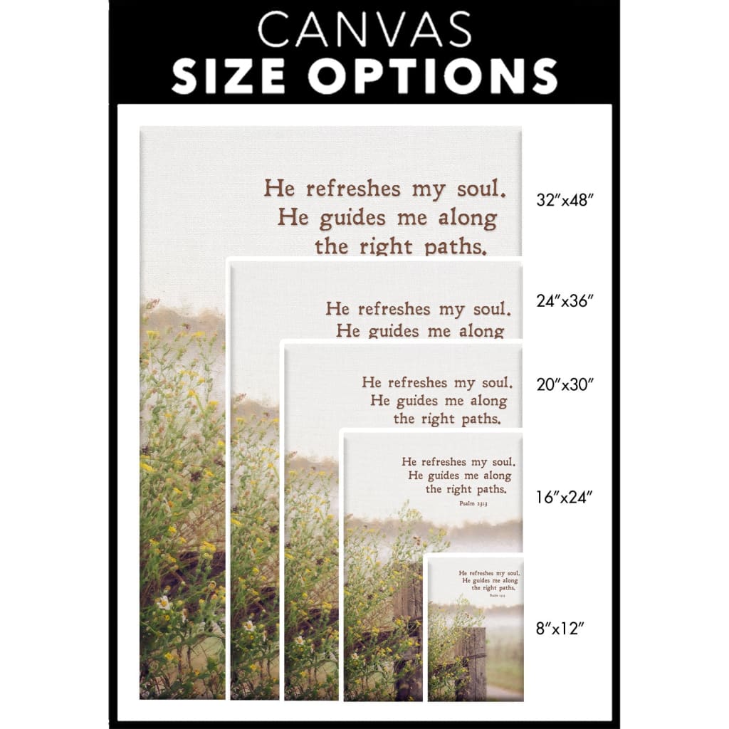 "He Refreshes My Soul He Guides Me Along The Right Paths" wall art canvas, a serene and inspirational Bible verse decor / canvas size options.