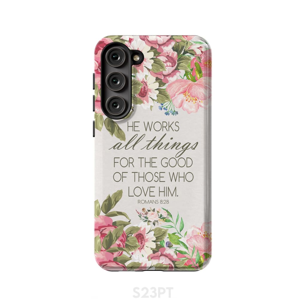 He works all things for good Romans 8:28 Bible verse phone case Samsung Galaxy S23 Plus / Tough