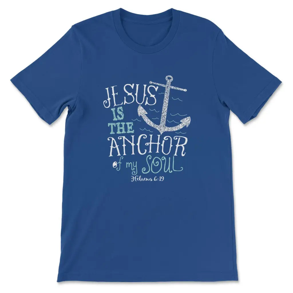 Hebrews 6:19 Jesus Is The Anchor Of My Soul Bible Verse T-shirt True Royal / S