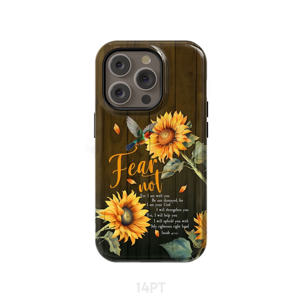 Fear Not for I Am With You Isaiah 41:10 Hummingbird Sunflower Phone Case iPhone 14 Pro / Tough