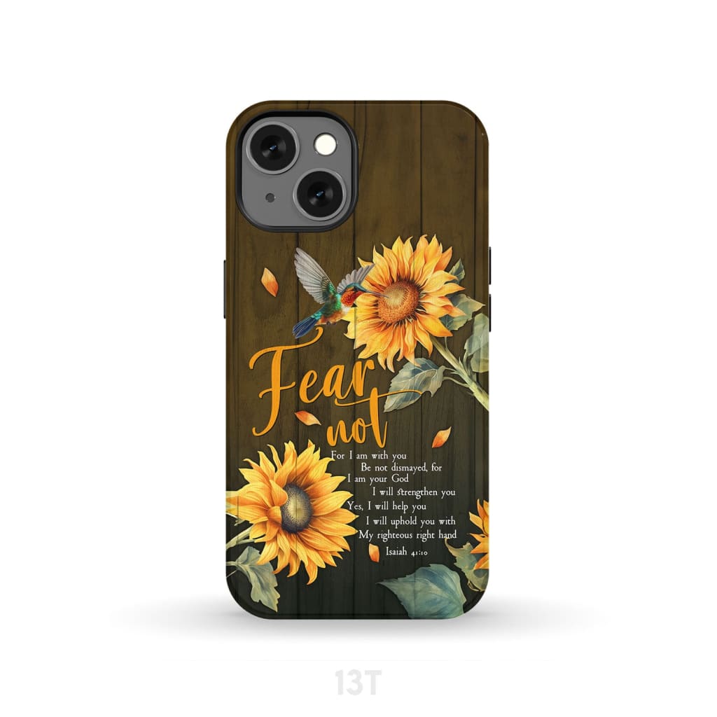 Fear Not for I Am With You Isaiah 41:10 Hummingbird Sunflower Phone Case iPhone 13 / Tough