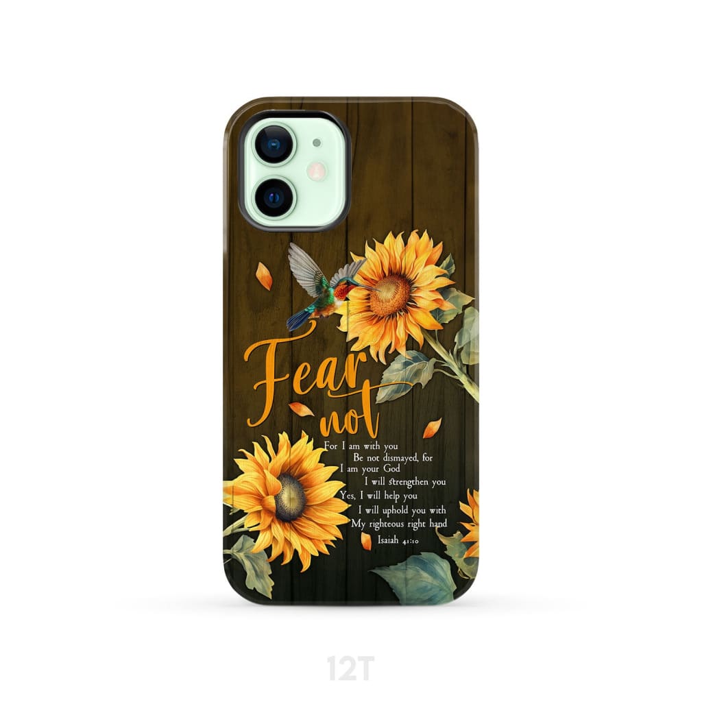 Fear Not for I Am With You Isaiah 41:10 Hummingbird Sunflower Phone Case iPhone 12 / Tough