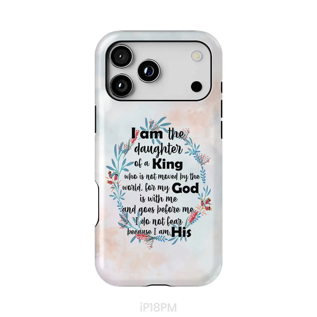 I am the daughter of a King who is not moved by the world phone case iPhone 18 Pro Max / Tough Case