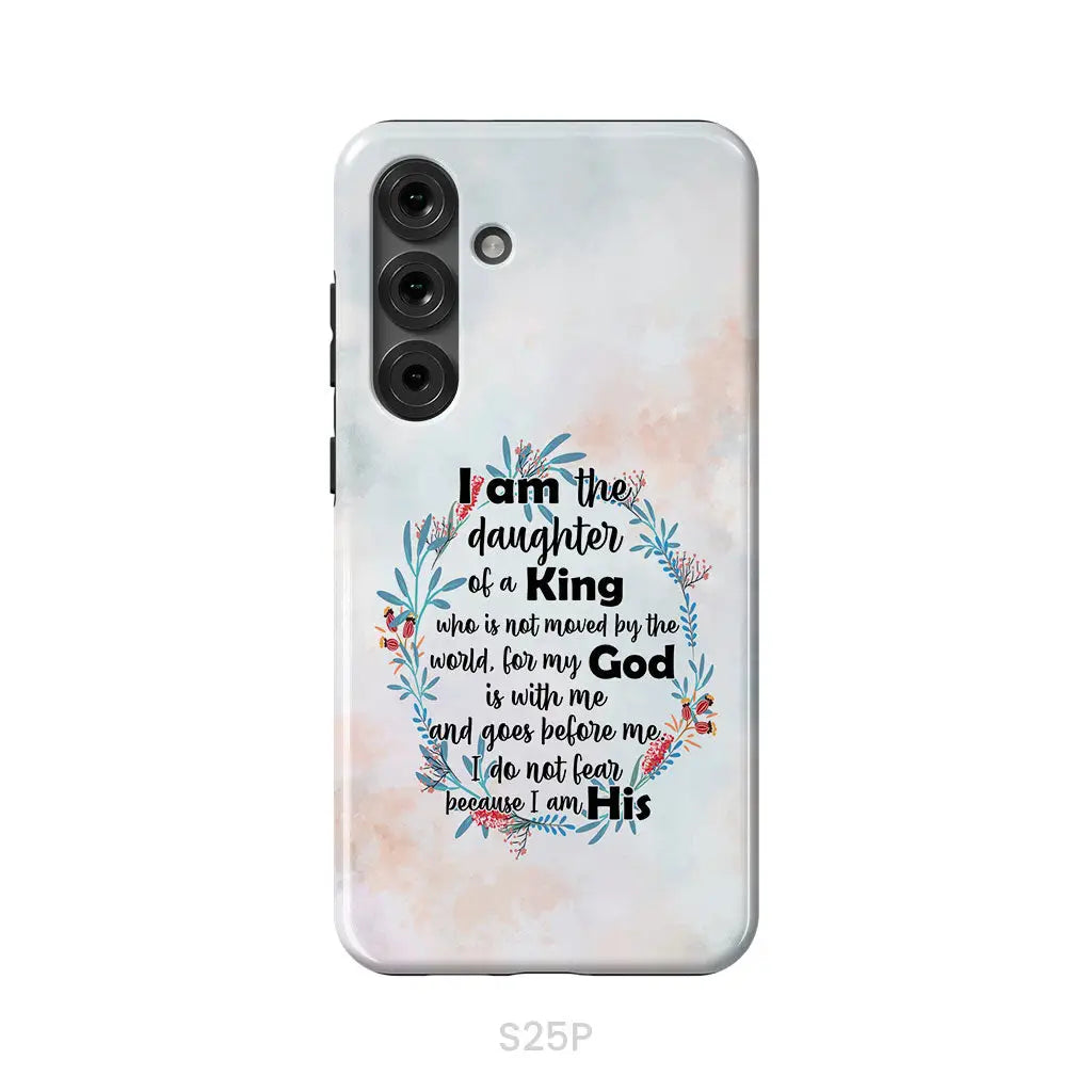 I am the daughter of a King who is not moved by the world phone case Samsung Galaxy S25 Plus / Tough Case