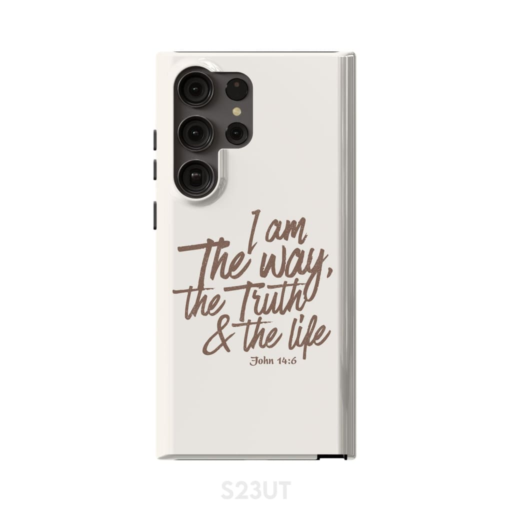 I am the way truth and life John 14:6 Bible verse phone case Samsung Galaxy S23 Ultra / Tough