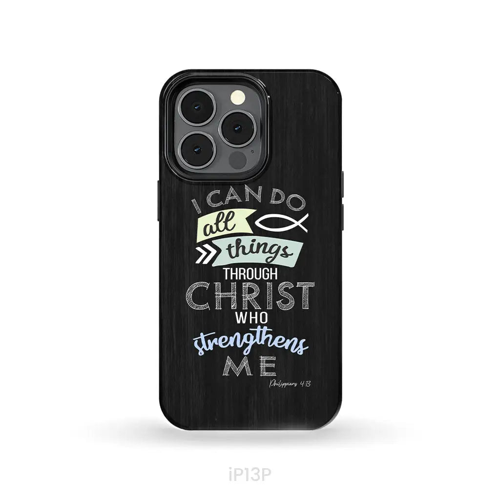 I can do all things through Christ Philippians 4:13 Bible verse phone case iPhone 13 Pro / Tough Case