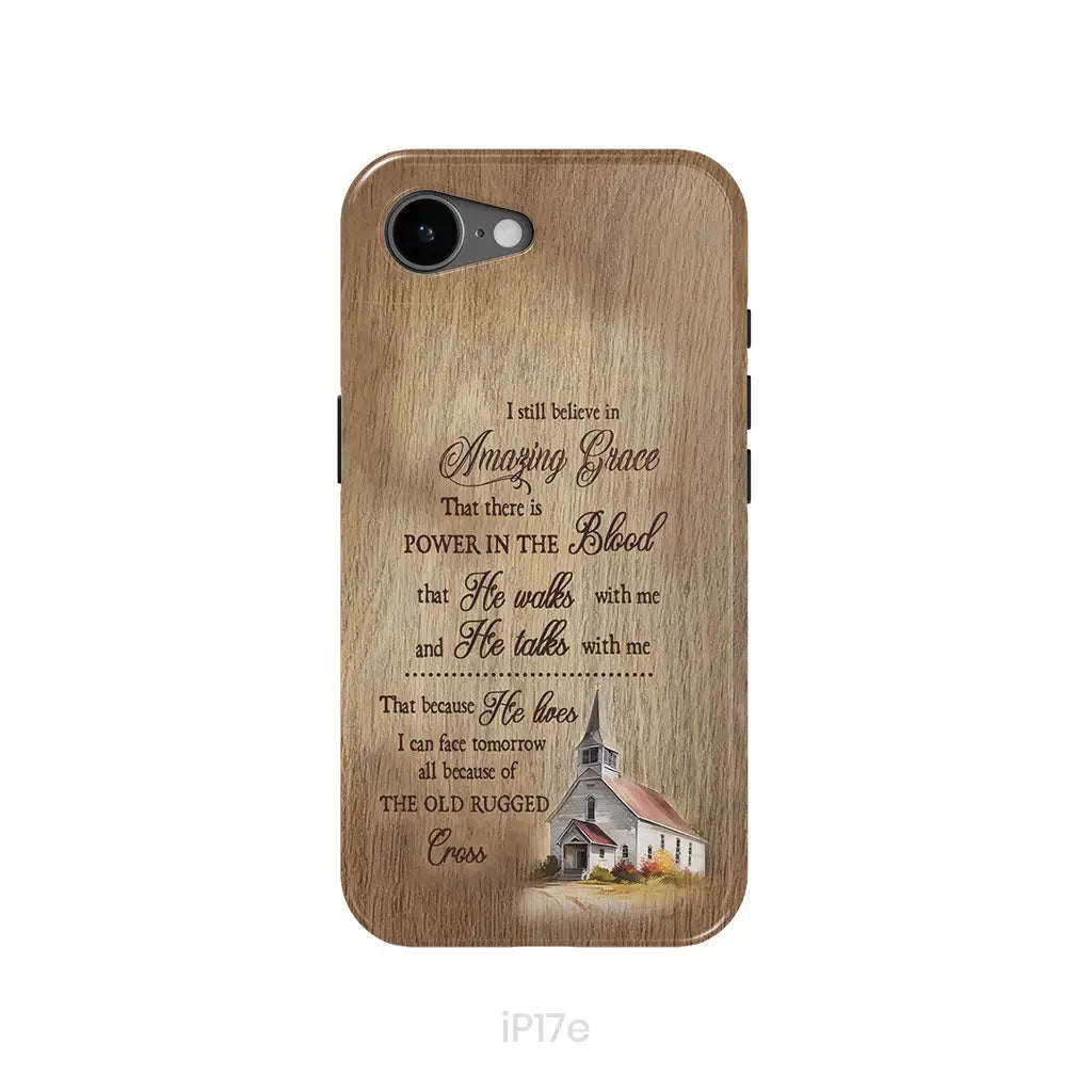 I Still Believe In Amazing Grace Phone Case iPhone 17e / Tough Case