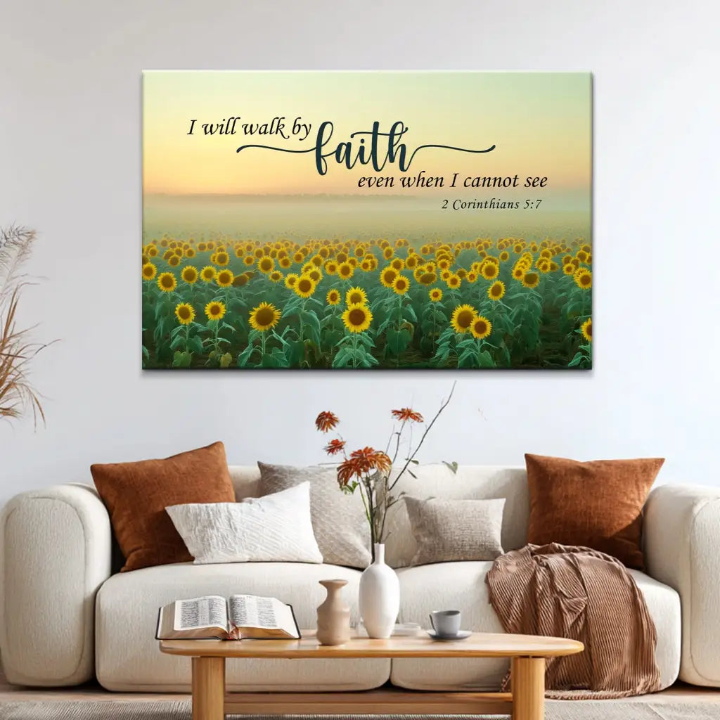 I Will Walk By Faith Even When I Cannot See Sunflower Wall Art Canvas