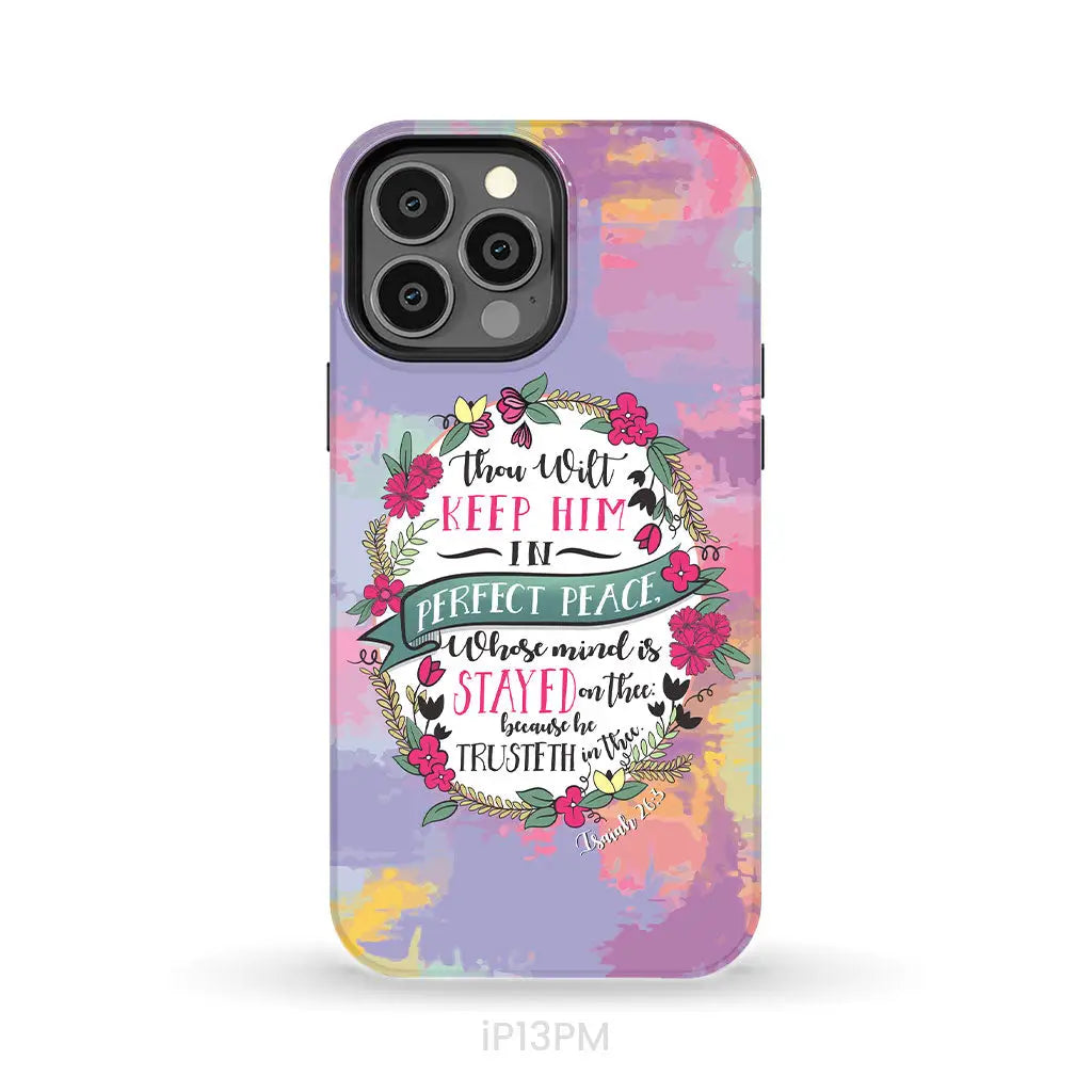 Isaiah 26:3 KJV Thou Wilt Keep Him In Perfect Peace Phone Case iPhone 13 Pro Max