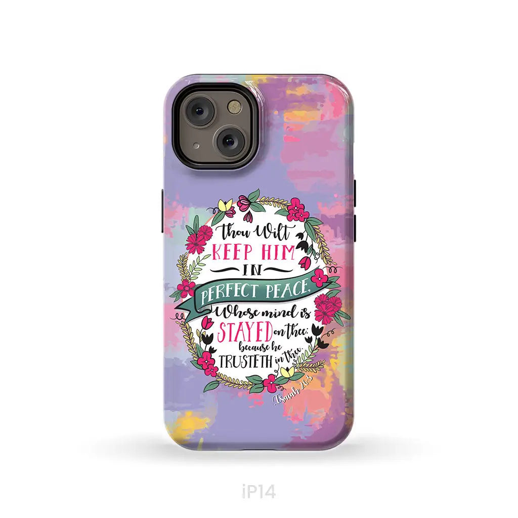 Isaiah 26:3 KJV Thou Wilt Keep Him In Perfect Peace Phone Case iPhone 14