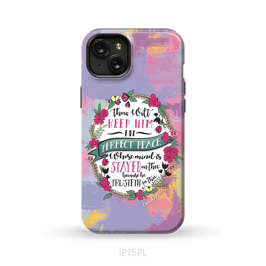 Isaiah 26:3 KJV Thou Wilt Keep Him In Perfect Peace Phone Case iPhone 15 Plus