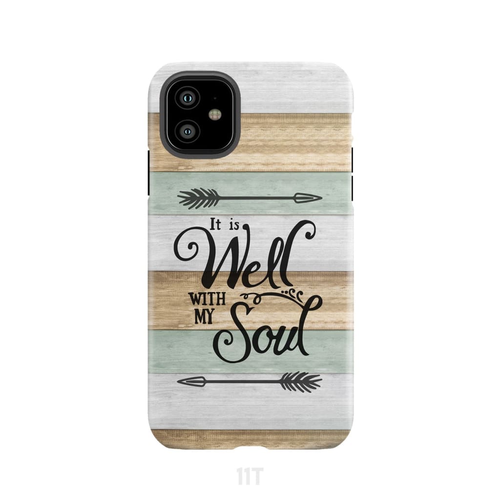 It is Well With My Soul Phone Case iPhone 11 / Tough