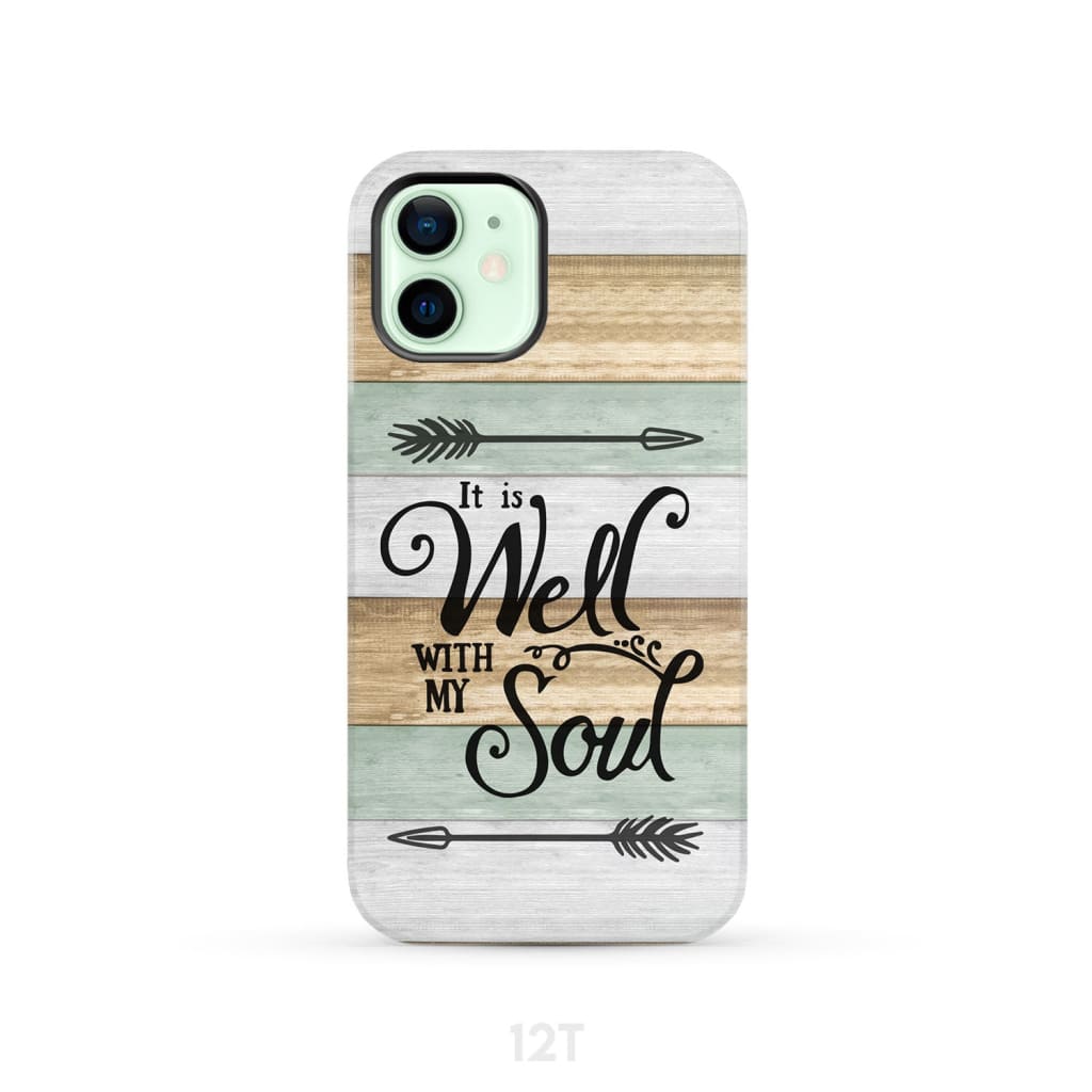 It is Well With My Soul Phone Case iPhone 12 / Tough