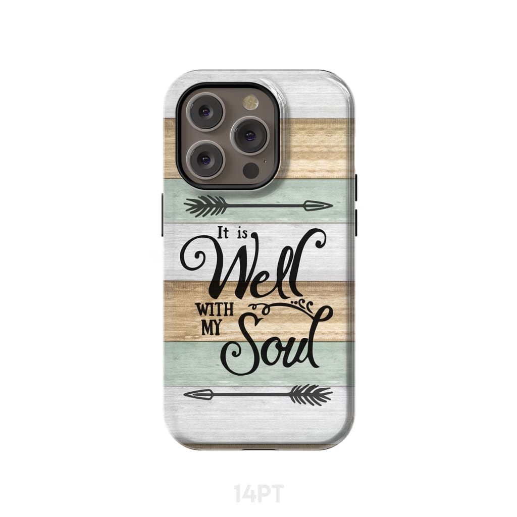It is Well With My Soul Phone Case iPhone 14 Pro / Tough