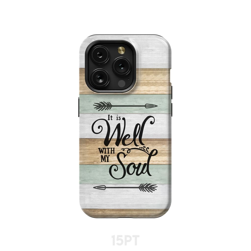 It is Well With My Soul Phone Case iPhone 15 Pro / Tough