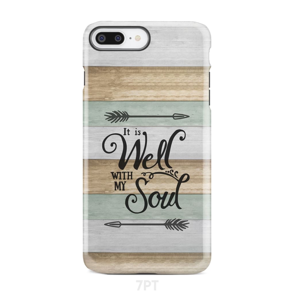 It is Well With My Soul Phone Case iPhone 7 Plus / Tough