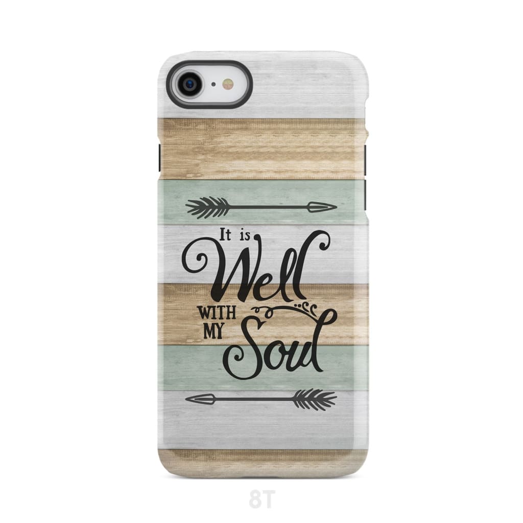 It is Well With My Soul Phone Case iPhone 8 / Tough