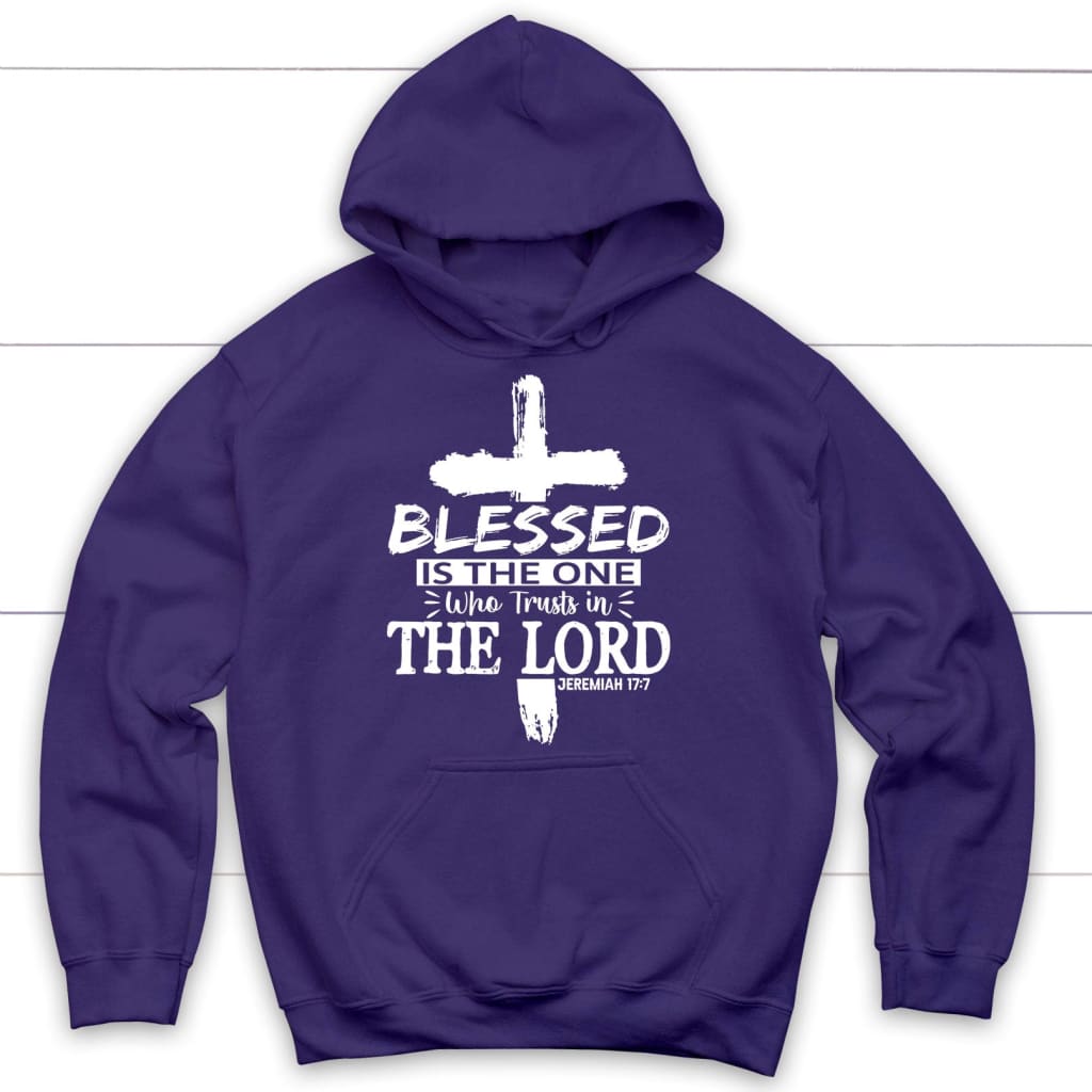 Jeremiah 17:7 blessed is the one who trusts in the Lord hoodie Purple / S