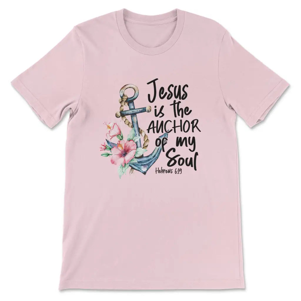 Jesus is the Anchor of My Soul Hebrews 6:19 Women’s T-shirt Pink / S