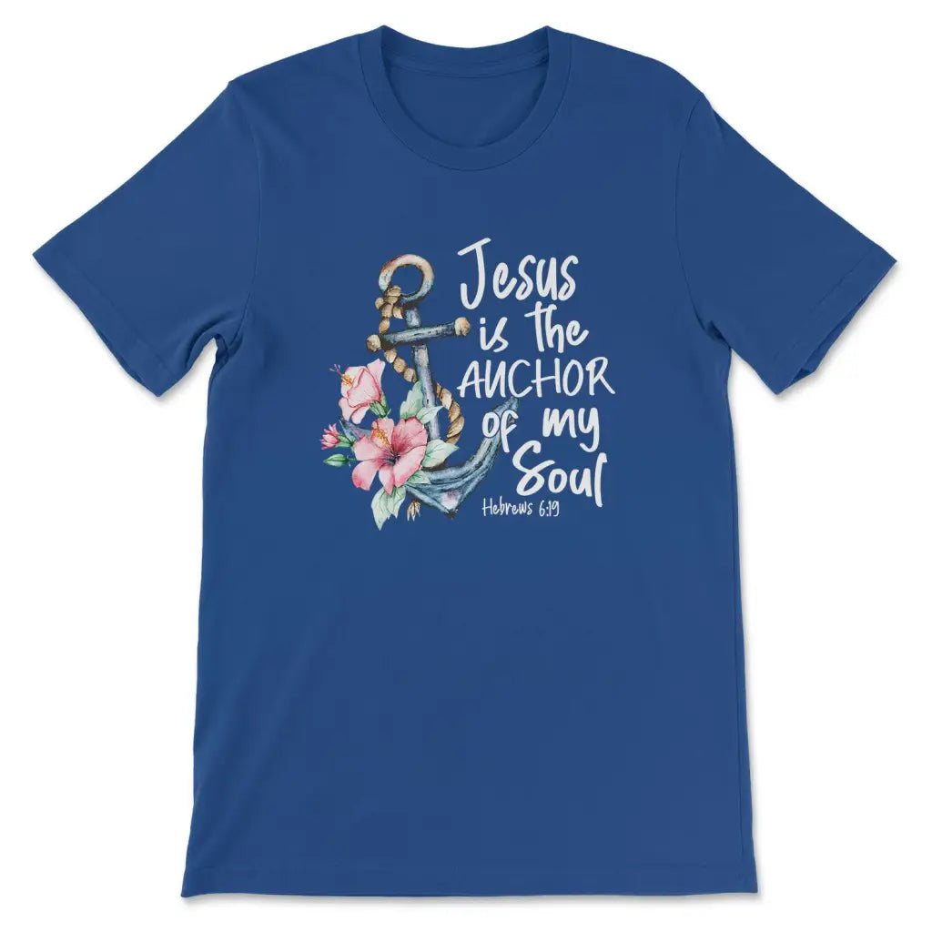 Jesus is the Anchor of My Soul Hebrews 6:19 Women’s T-shirt True Royal / S