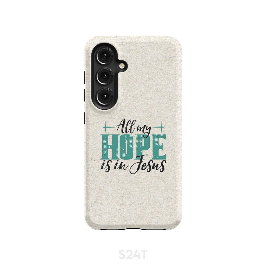 Jesus phone cases: All my hope is in case Samsung Galaxy S24 / Tough