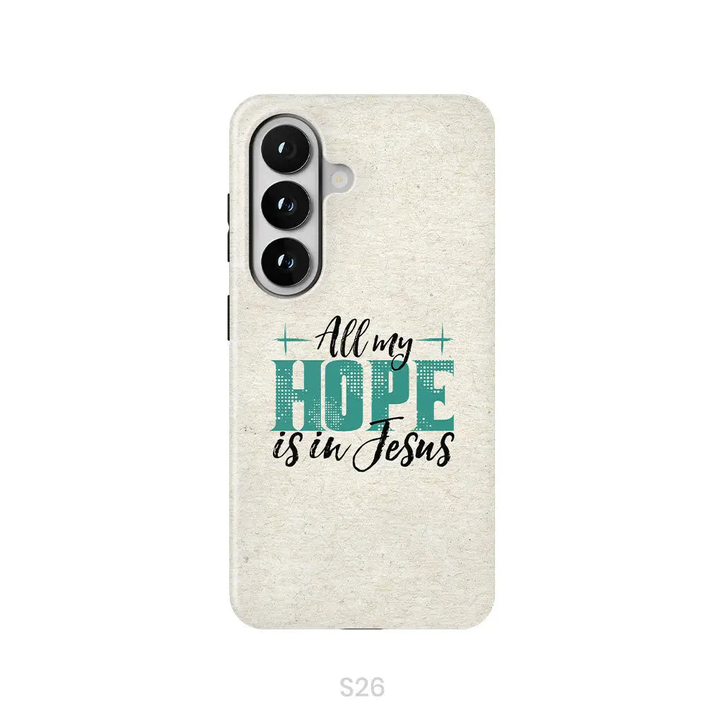 Jesus phone cases: All my hope is in Jesus phone case Samsung Galaxy S26 / Tough Case